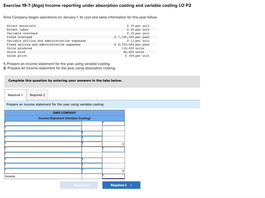 Exercise 19-7 (Algo) Income reporting under absorption costing and variable costing