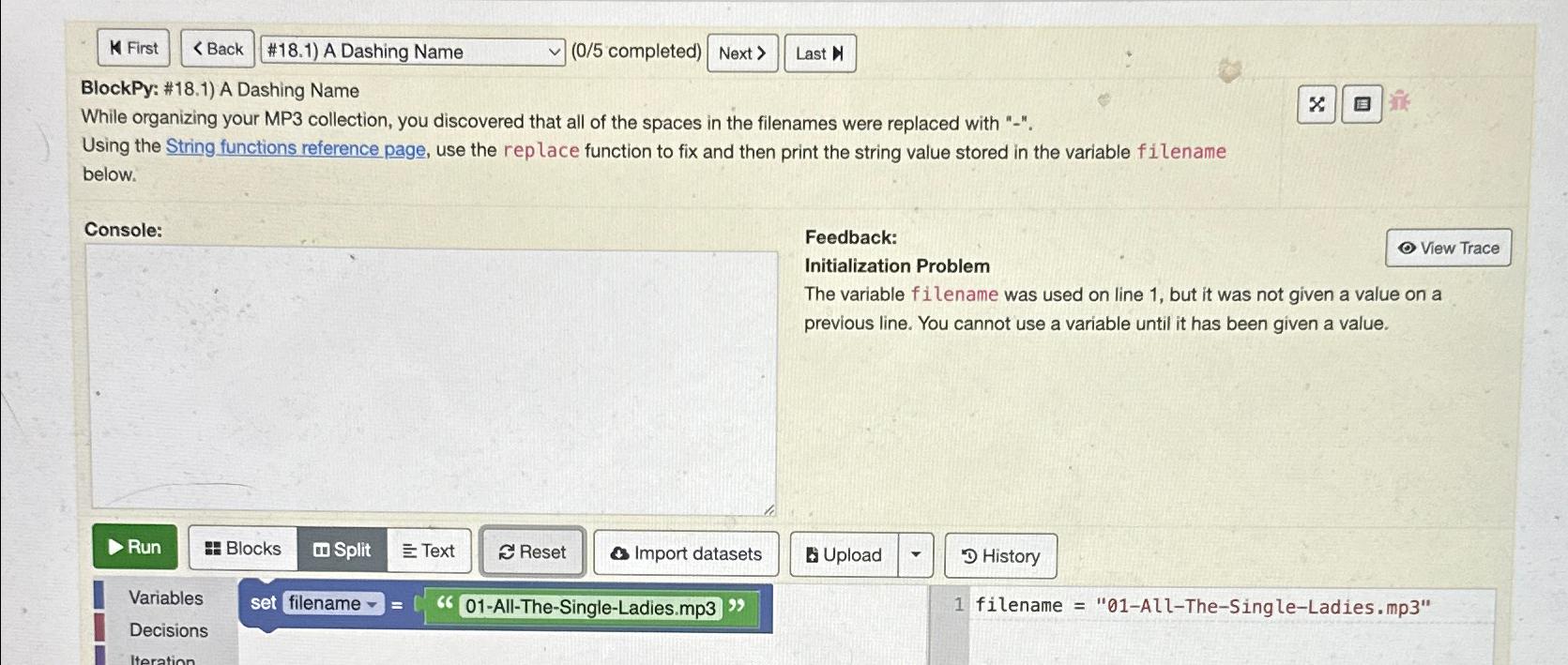  BlockPy: #18.1) A Dashing Name While organizing your MP3 collection, you