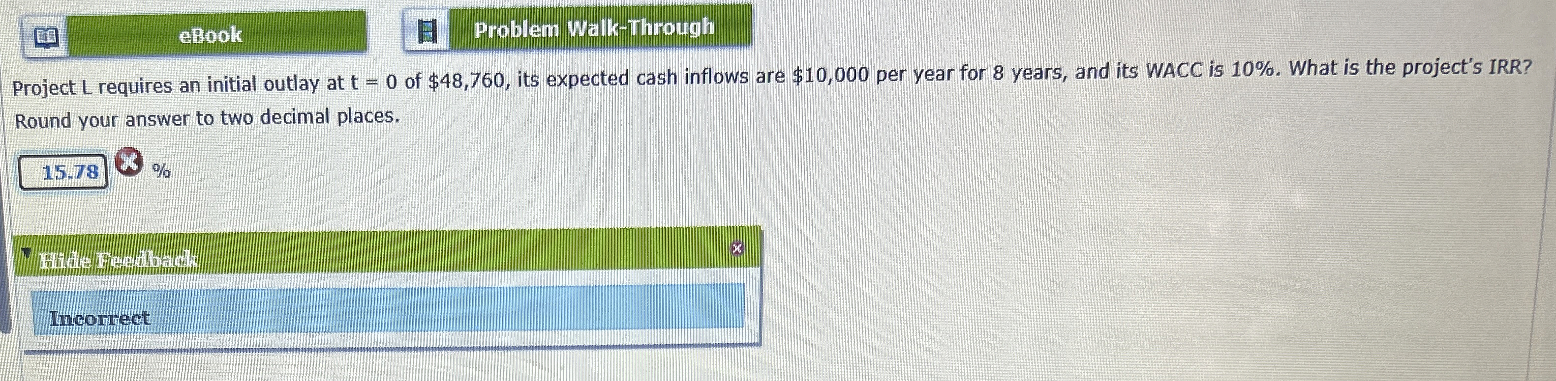  eBook Problem Walk-Through Project L requires an initial outlay at t=0