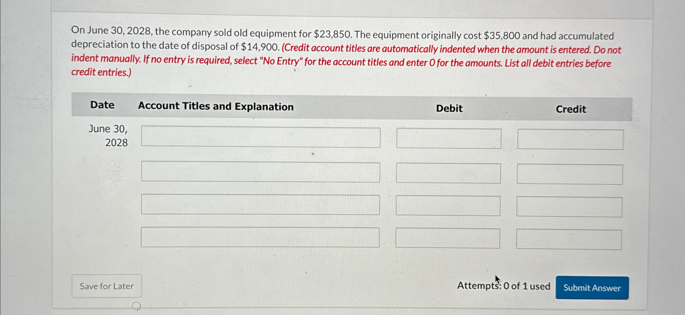  On June 30,2028, the company sold old equipment for $23,850. The