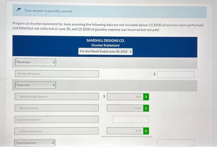  Your answer is partially correct. Prepare an income statement for June