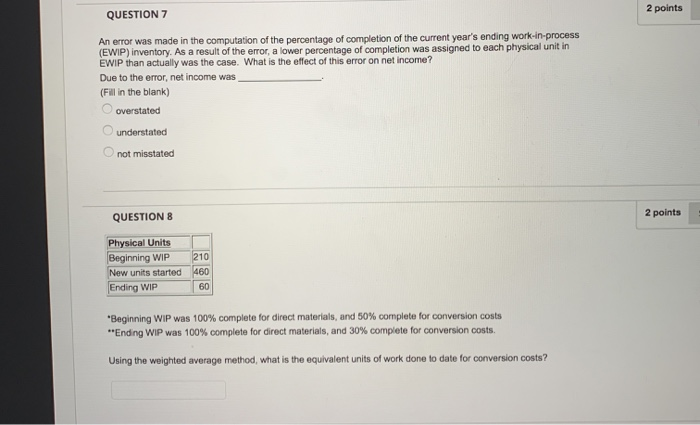  QUESTION 7 2 points An error was made in the computation