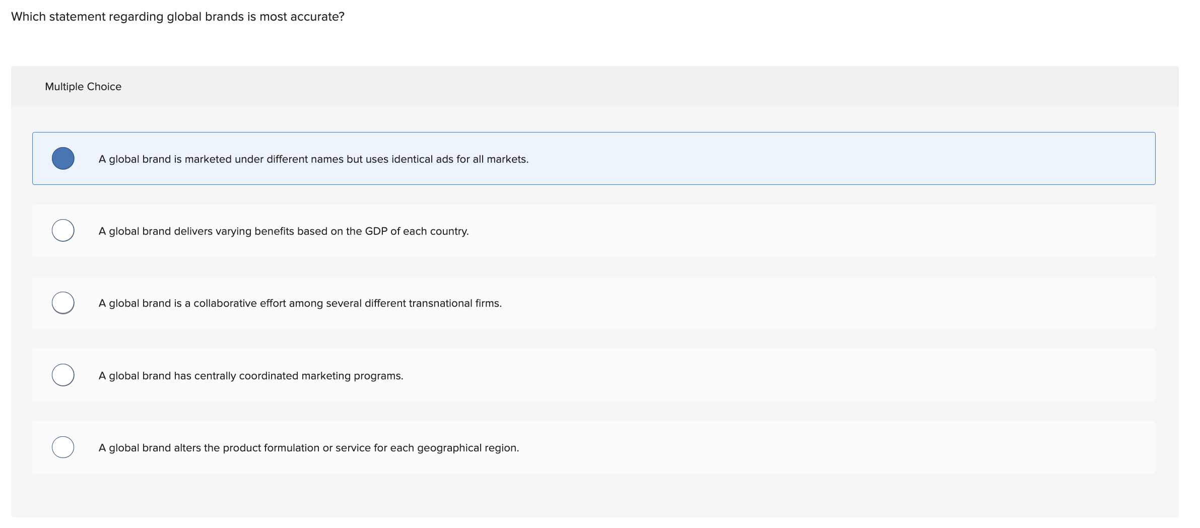 Which statement regarding global brands is most accurate? Multiple Choice A