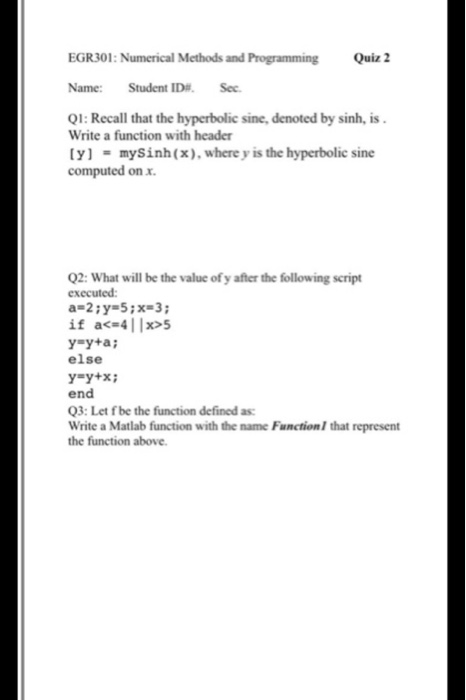  EGR301: Numerical Methods and Programming Quiz 2 Name: Student ID# Sec.
