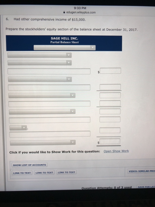 Hill Inc. had these stockholders' equity balances. Common Stock, $1 par (2,000,000