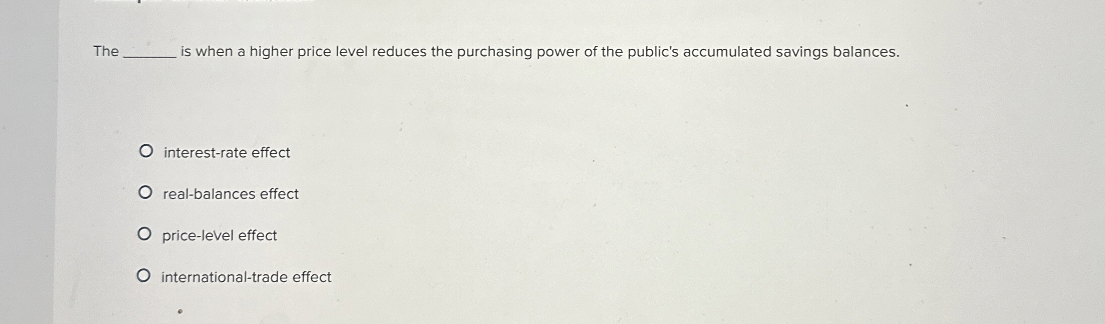  The q, is when a higher price level reduces the purchasing