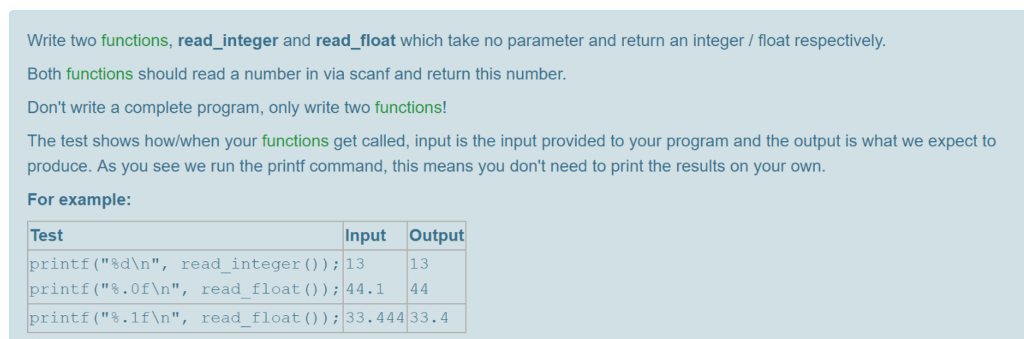 Write two functions, read_integer and read_float which take no parameter and