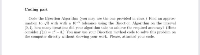 use mathlab Coding part Code the Bisection Algorithm (you may use the