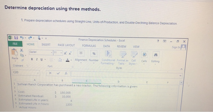  Determine depreciation using three methods. 1. Prepare depreciation schedules using Straight-Line,