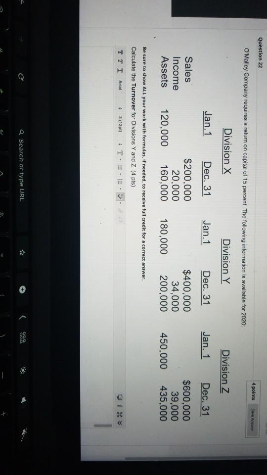  Question 22 4 points Save Answer O'Malley Company requires a return