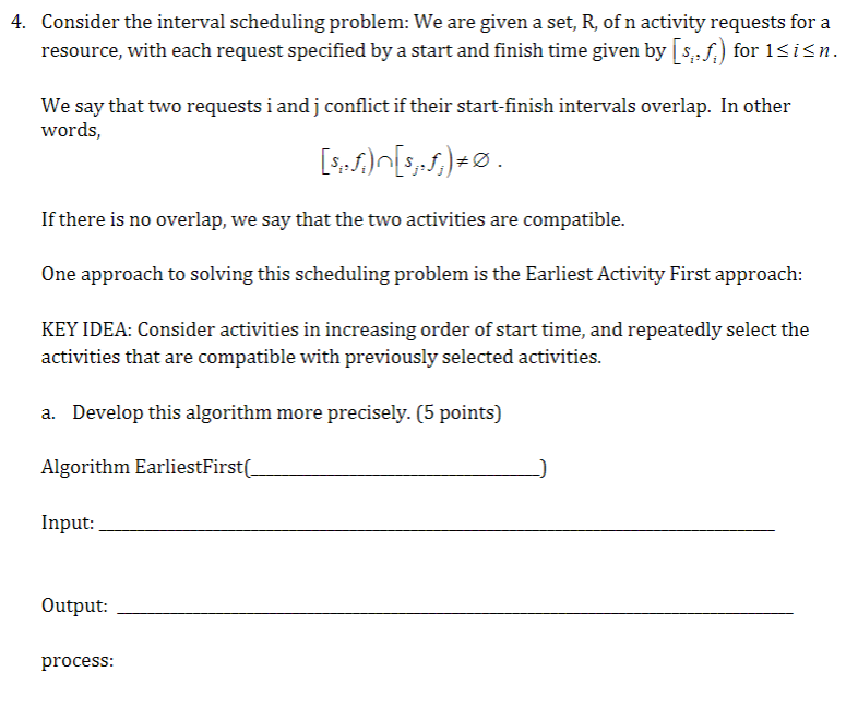  4. Consider the interval scheduling problem: We are given a set,