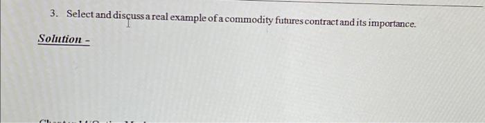  need answer ASAP! 3. Select and discuss a real example of