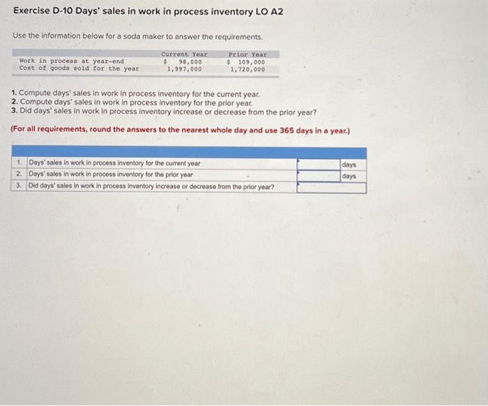  Exercise D-10 Days' sales in work in process inventory LO A2