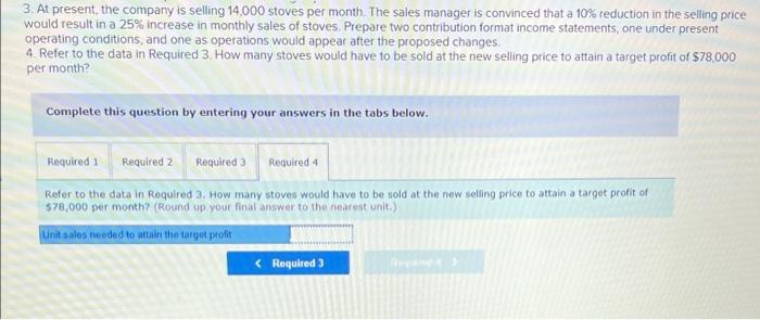 for $150 per unit Variable expenses are $105 per stove, and fixed