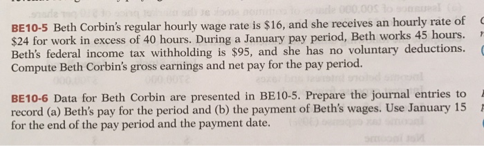  Answer problem BE10-6 please. Beth Corbin's regular hourly wage rate is