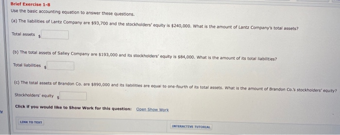  Brief Exercise 1-8 Use the basic accounting equation to answer these
