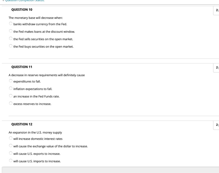  QUUSLUIT CUCU Slatus. QUESTION 10 The monetary base will decrease when:
