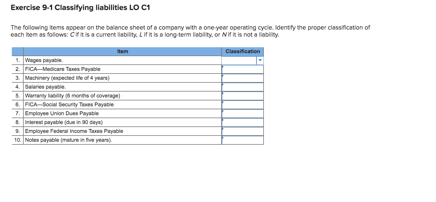  Exercise 9-1 Classifying liabilities LO CI The following items appear on