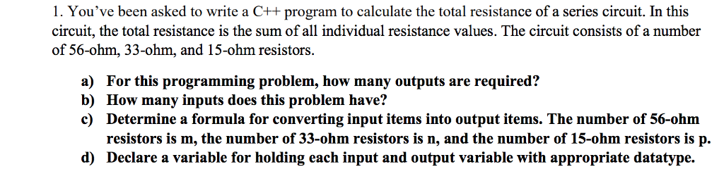  1. You've been asked to write a C++ program to calculate