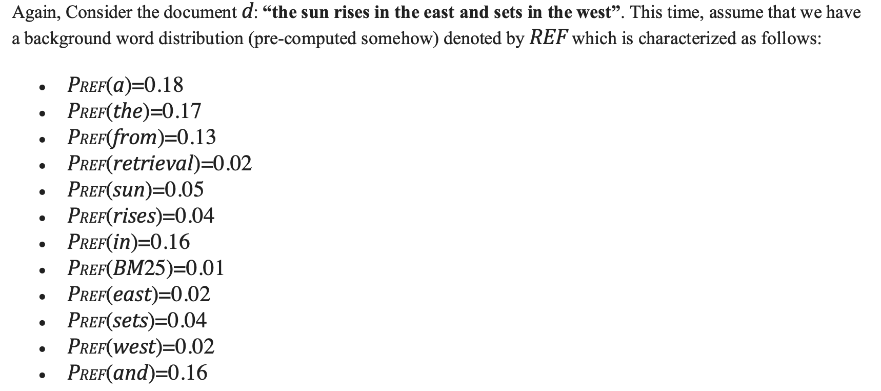 Again, Consider the document d: the sun rises in the east