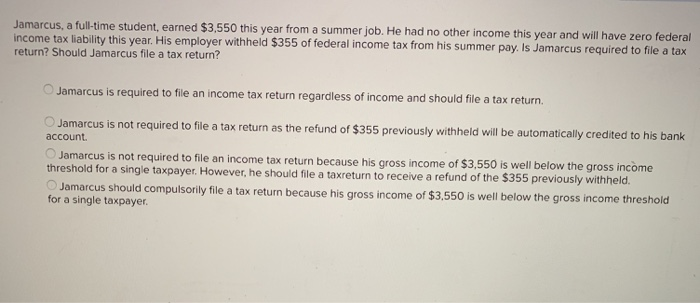  Jamarcus, a full-time student, earned $3,550 this year from a summer