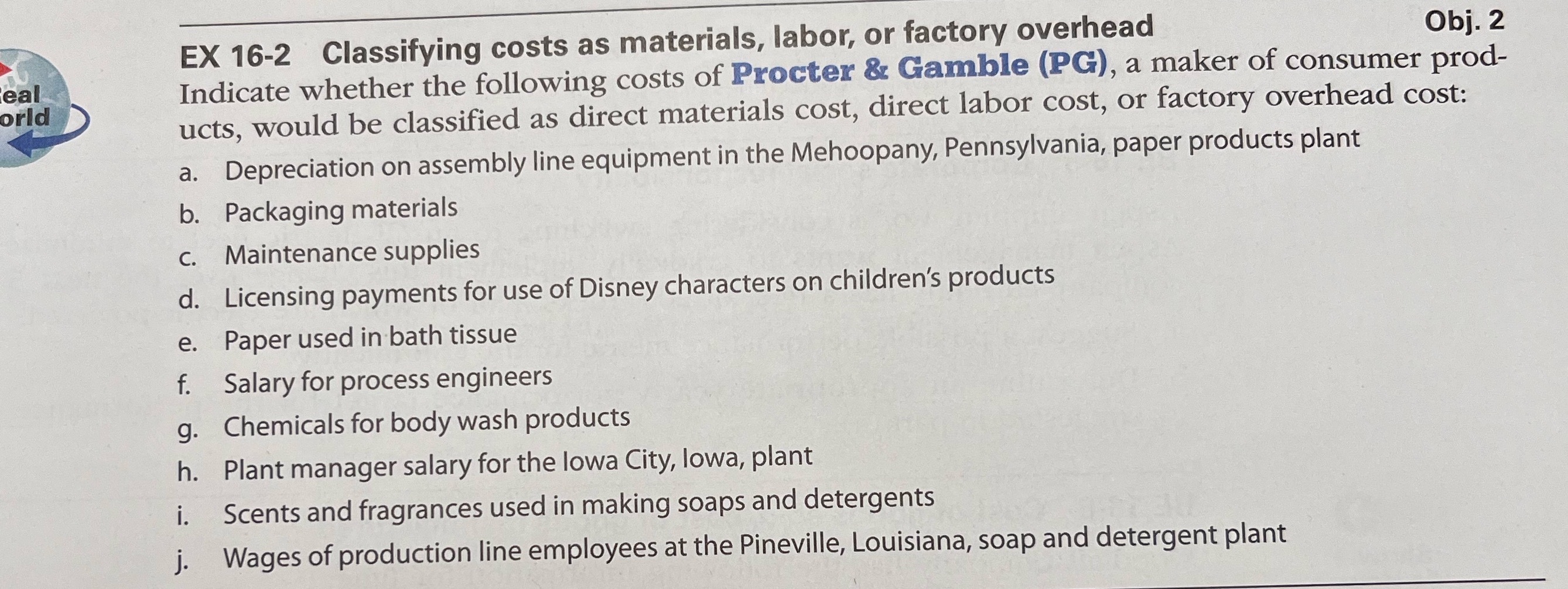  EX 16-2 Classifying costs as materials, labor, or factory overhead Obj.