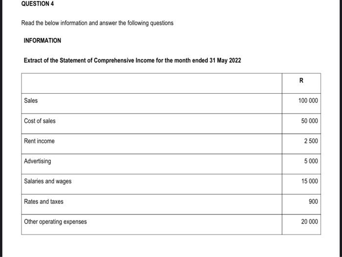  kindly assist QUESTION 4 Read the below information and answer the