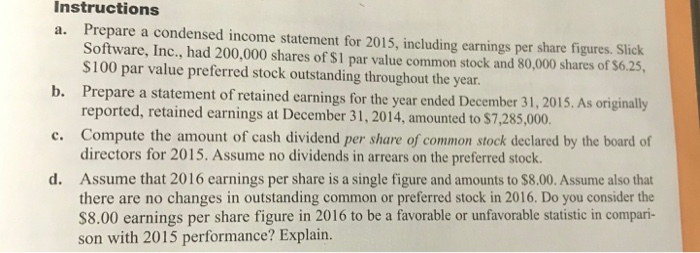  Instructions a. Prepare a condensed income statement for 2015, including earnings