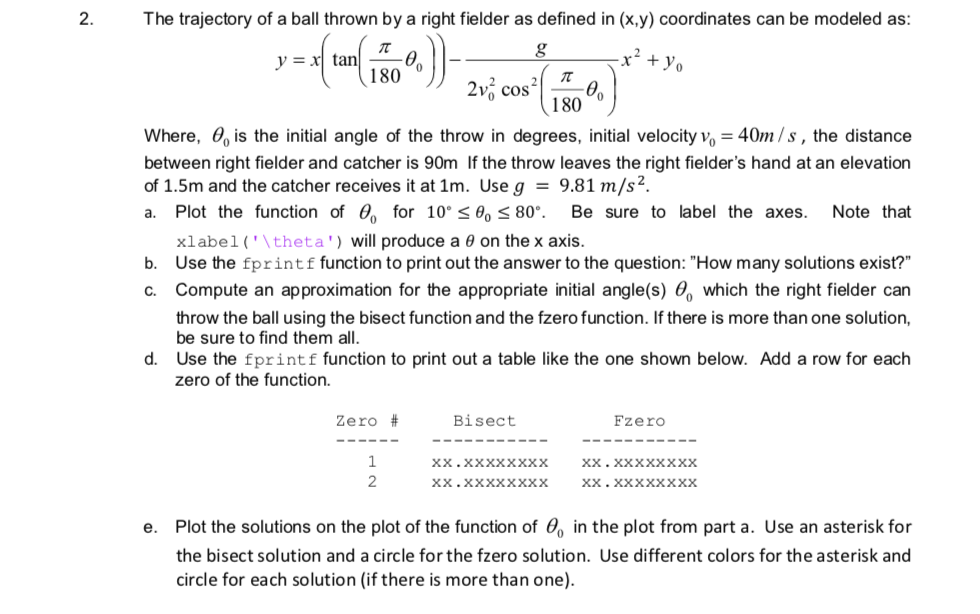Using Matlab ( uploud the outputs and the codes ) please follow