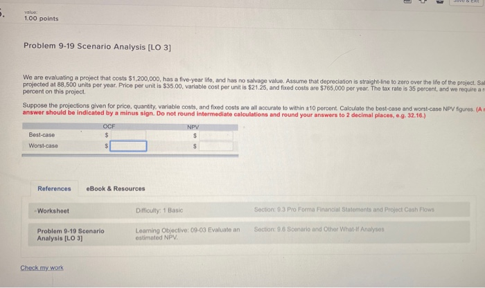  wan value 1.00 points Problem 9-19 Scenario Analysis [LO 3) We