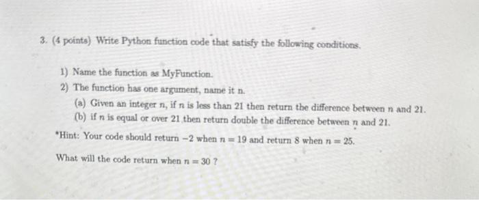  3. (4 points) Write Python function code that satisfy the following