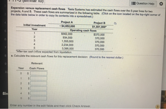  Question Help Expansion versus replacement cash flows Tesla Systems has estimated