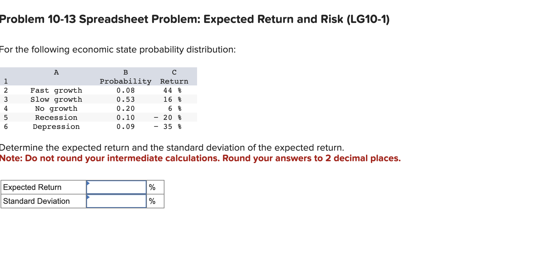  Problem 10-13 Spreadsheet Problem: Expected Return and Risk (LG10-1) For the