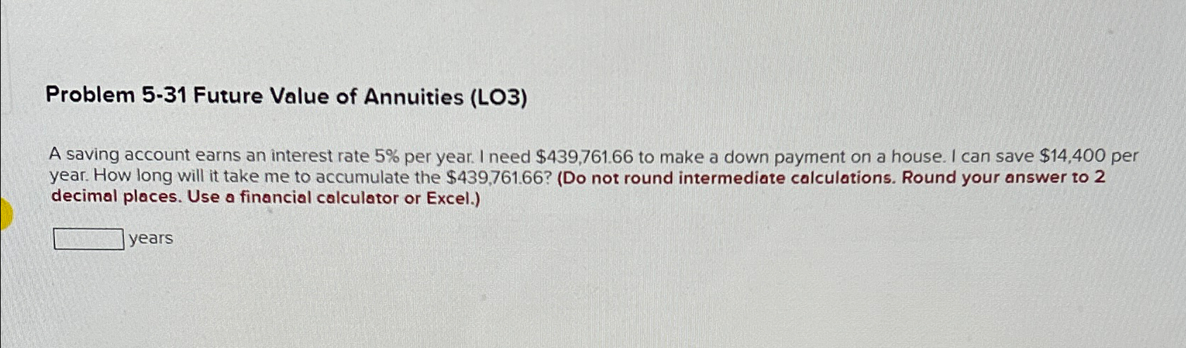  Problem 5-31 Future Value of Annuities (LO3) A saving account earns