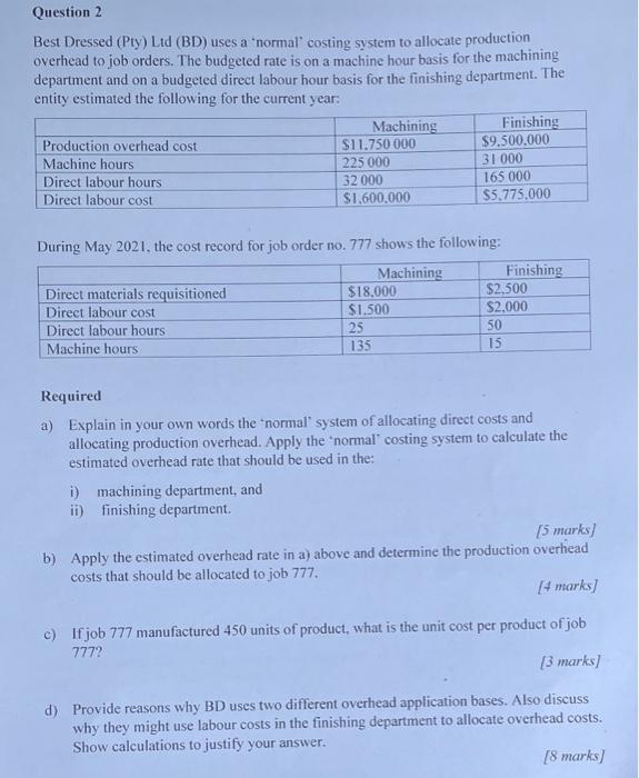  Question 2 Best Dressed (Pty) Ltd (BD) uses a 'normal' costing