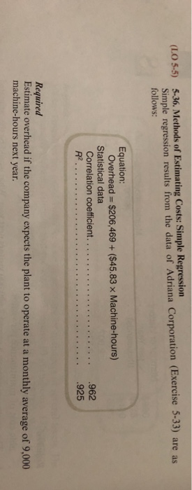  (LO 5-5) 5-36. Methods of Estimating Costs: Simple Regression Simple regression