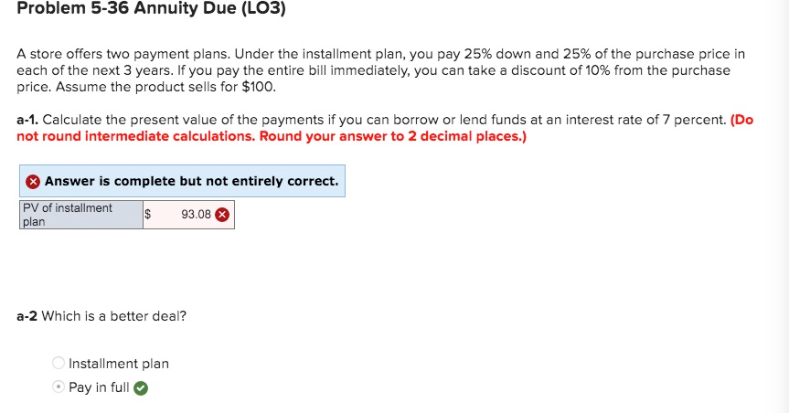 Problem 5-36 Annuity Due (LO3) A store offers two payment plans.