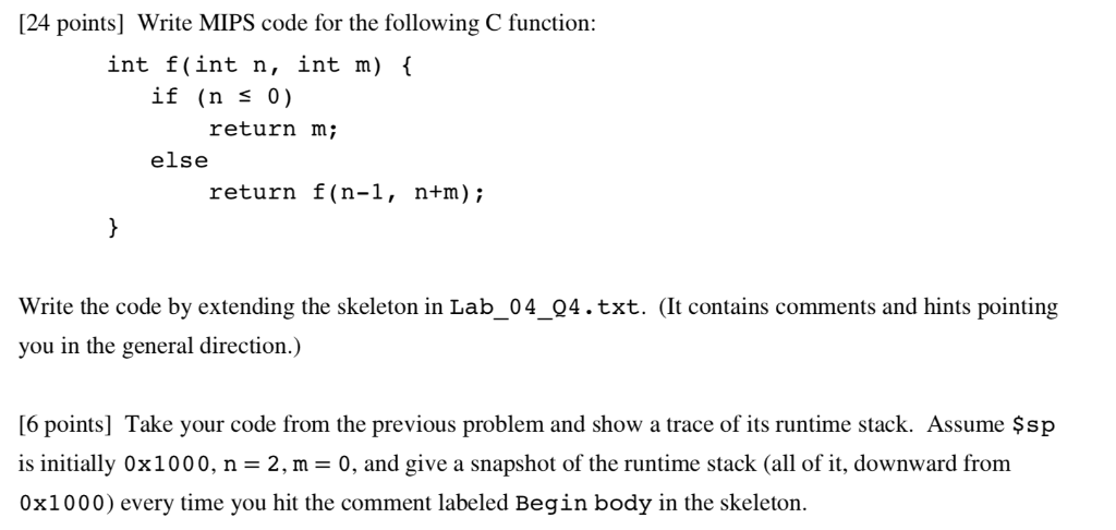  24 points] Write MIPS code for the following C function: int