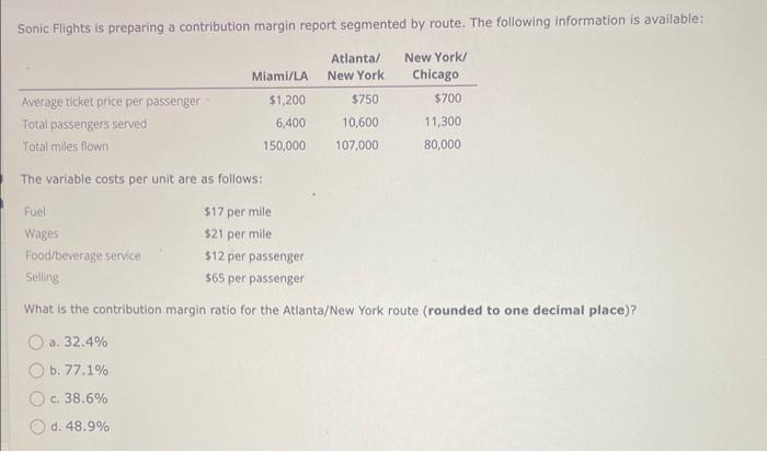  Sonic Flights is preparing a contribution margin report segmented by route.