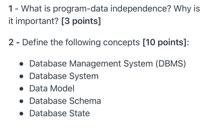  1 - What is program-data independence? Why is it important? [3