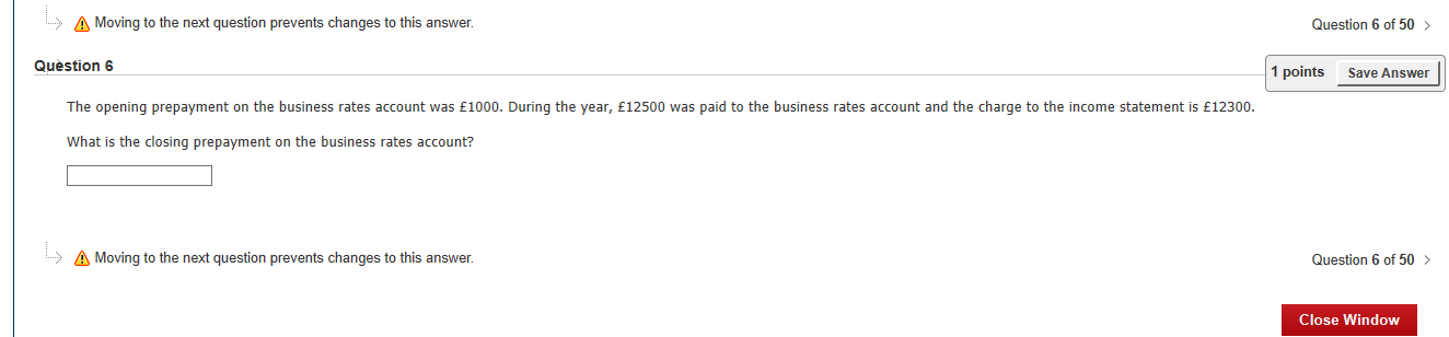 >> A Moving to the next question prevents changes to this