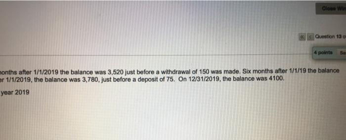 just before a withdrawal of 150 was made. Six months after 1/1/19