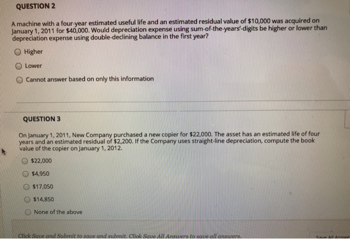  QUESTION 2 A machine with a four-year estimated useful life and