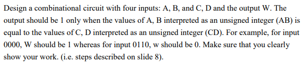 Computer Science/Engineering/Circuits and Logic Design a combinational circuit with four inputs:
