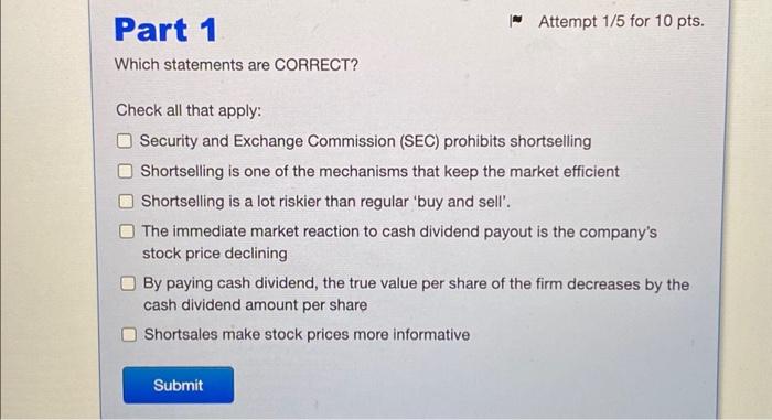  Part 1 Which statements are CORRECT? Attempt 1/5 for 10 pts.