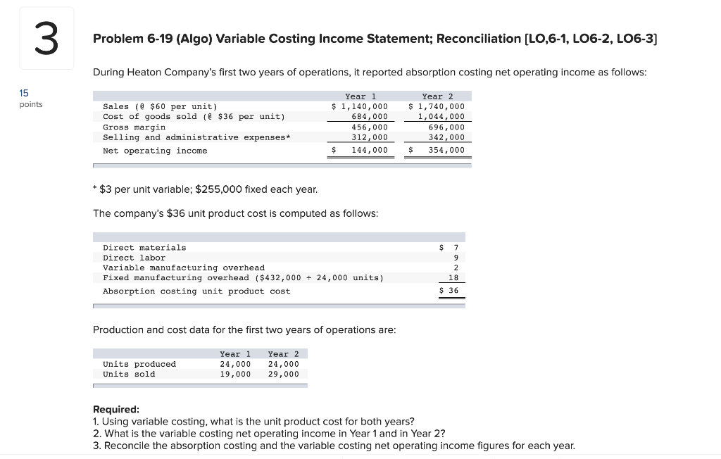 3 Problem 6-19 (Algo) Variable Costing Income Statement; Reconciliation (LO,6-1, LO6-2,