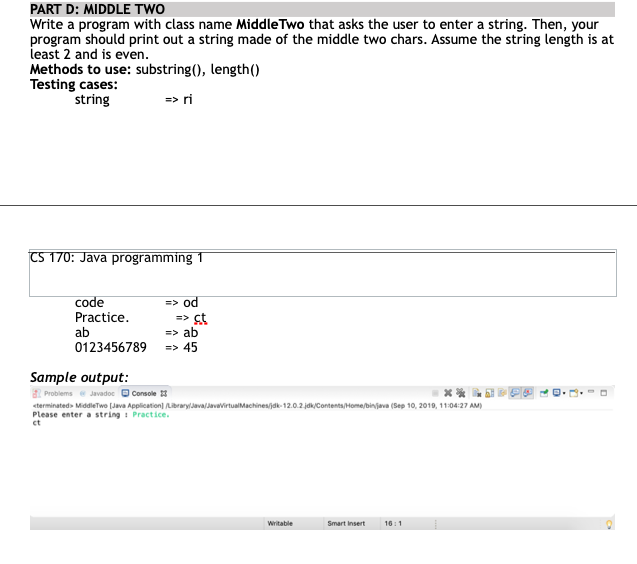  PART D: MIDDLE TWO Write a program with class name Middle