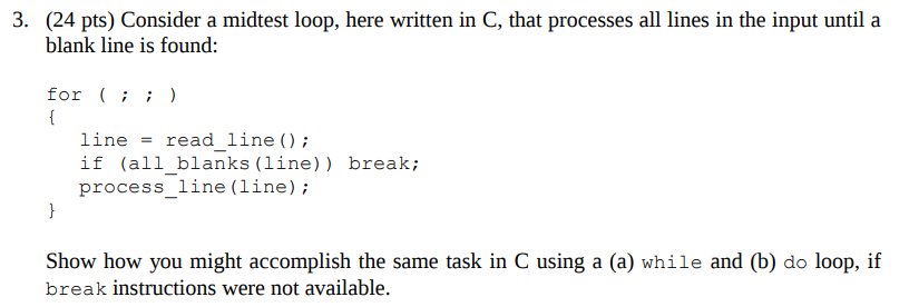  3. (24 pts) Consider a midtest loop, here written in C,