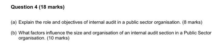  Question 4 (18 marks) (a) Explain the role and objectives of