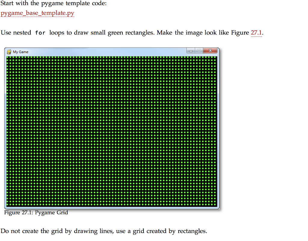 Use python to write the code and have it open in pygame